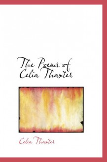 The Poems of Celia Thaxter - Celia Thaxter