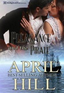 Pleasance and the Pirate - April Hill, Blushing Books