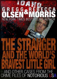 The Stranger and the World's Bravest Little Girl (Notorious USA) - Gregg Olsen, Rebecca Morris