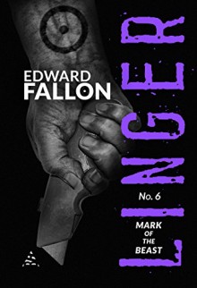 Linger 6: Mark of the Beast (A Linger Thriller) - Edward Fallon, Allan Leverone