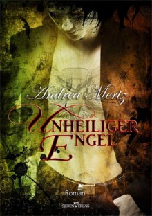 Unheiliger Engel - Andrea Mertz