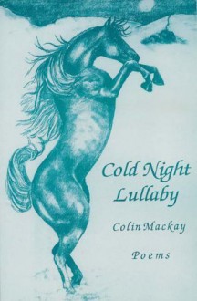 Cold Night Lullaby - Colin Mackay