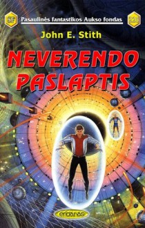 Neverendo paslaptis - John E. Stith, Irmina Domeikienė