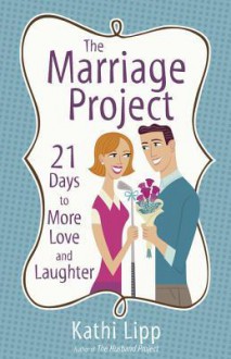 Marriage Project, The - Kathi Lipp