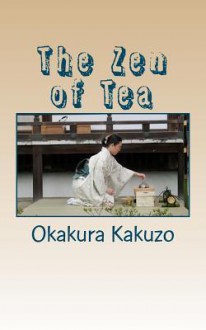 The Zen of Tea - Andras M. Nagy, Kakuzō Okakura