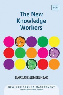 The New Knowledge Workers - Dariusz Jemielniak