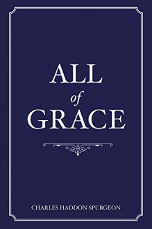 All of Grace - Charles Spurgeon