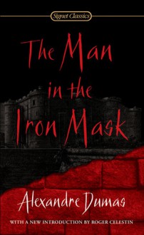 The Man in the Iron Mask - Jack Zipes, Roger Celestin, Alexandre Dumas