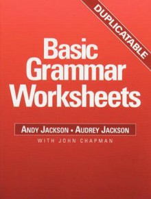 Basic Grammar Worksheets - Andy Jackson, John Chapman, Audrey Jackson