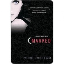 Marked (House of Night, #1) - P.C. Cast, Kristin Cast