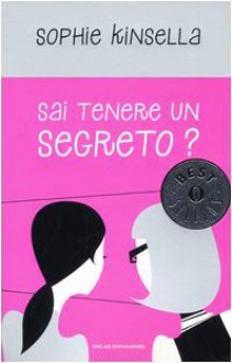 Sai tenere un segreto? - Annamaria Raffo, Sophie Kinsella