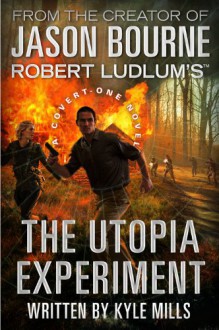 The Utopia Experiment - Robert Ludlum, Kyle Mills