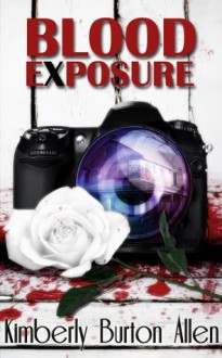 Blood Exposure - Kimberly Burton Allen, Todd Hebertson