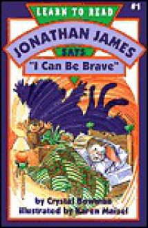 Jonathan James Says, "I Can Be Brave" - Crystal Bowman