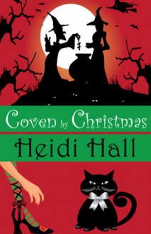 Coven by Christmas - Heidi Hall