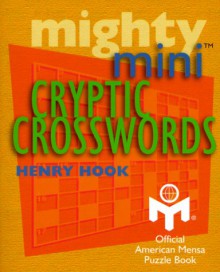 Mighty Mini Cryptic Crosswords - Henry Hook