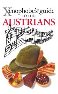 The Xenophobe's Guide to the Austrians - Louis James