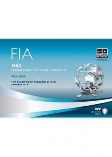 Fia Managing Costs and Finances - Ma2: Passcards - BPP Learning Media