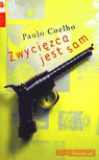 Zwycięzca jest sam - Paulo Coelho