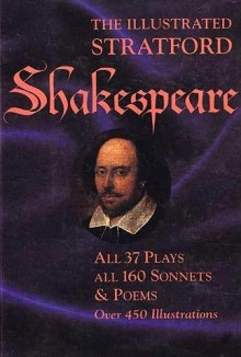 The Illustrated Stratford Shakespeare - William Shakespeare