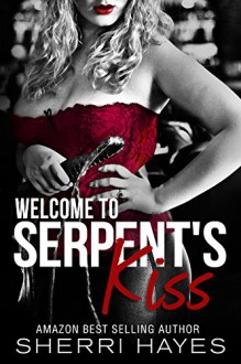 Welcome to Serpent's Kiss - Sherri Hayes, Sara Eirew