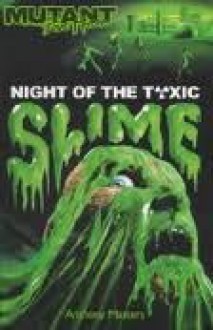 Night Of The Toxic Slime - Anthony Masters