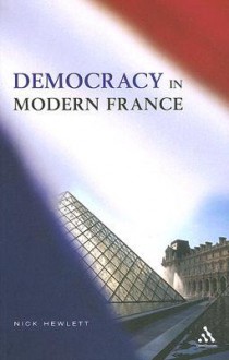 Democracy in Modern France - Nick Hewlett