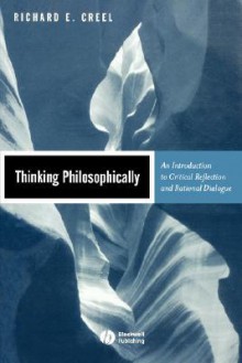 Thinking Philosophically - Richard E. Creel