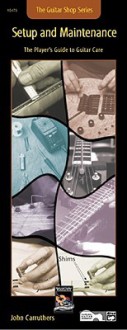 Guitar Shop -- Setup and Maintenance: The Player's Guide to Guitar Care (Handy Guide) - John Carruthers