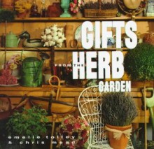 Gifts from the Herb Garden - Emelie Tolley, Chris Mead