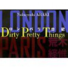 Lon-Pari Nikki/Dirty Pretty Things - Nobuyoshi Araki