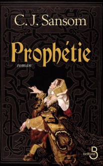 Prophétie - C.J. Sansom