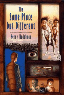 The Same Place But Different - Perry Nodelman