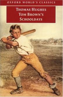 Tom Brown's Schooldays (Oxford World's Classics) - Thomas Hughes