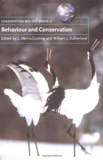 Behaviour and Conservation - L. Morris Gosling