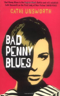 Bad Penny Blues - Cathi Unsworth