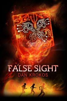 False Sight (False Novel, A) - Dan Krokos