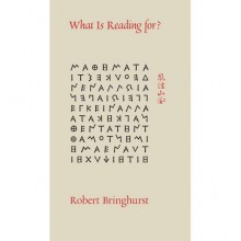 What Is Reading For? - Robert Bringhurst