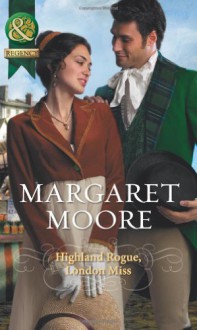 Highland Rogue, London Miss (Mills & Boon Historical) - Margaret Moore