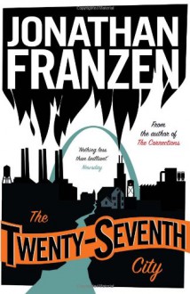 The Twenty-Seventh City - Jonathan Franzen