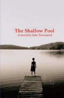 The Shallow Pool - Jake Townsend