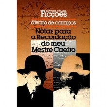 Notas para a recordação do meu mestre Caeiro - Fernando Pessoa