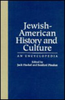 Jewish-American history and culture: an encyclopedia - Jack R. Fischel, Sanford Pinsker