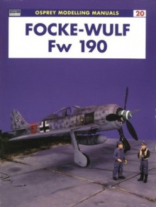 Focke-Wulf Fw 190 - Jerry Scutts, Rodrigo Hernandez Cabos, Geoff Coughlin