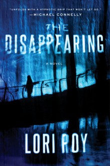 The Disappearing - Lori Roy