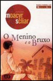 O Menino e o Bruxo - Moacyr Scliar