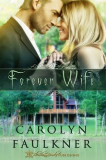 Forever Wife - Carolyn Faulkner, Blushing Books