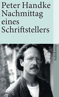 Nachmittag eines Schriftstellers - Peter Handke