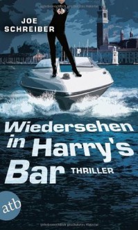 Wiedersehen in Harry's Bar - Joe Schreiber