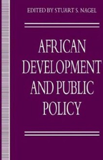 African Development and Public Policy - Stuart S. Nagel